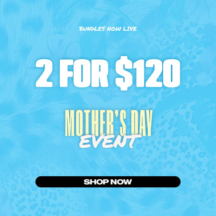 Collection image for: MOTHER'S DAY BUNDLES: 2 FOR 120